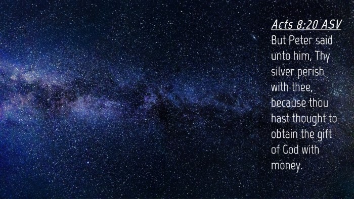 Picture 04 - Acts 8:20 ASV Desktop Wallpaper - But Peter said unto him, Thy silver perish with - Desktop Bible Verse Wallpaper