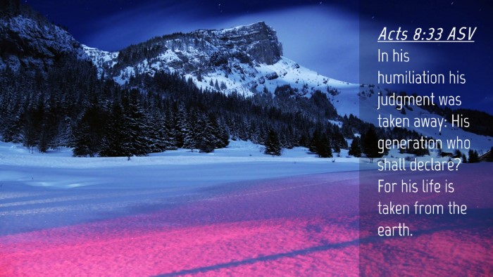 Picture 04 - Acts 8:33 ASV Desktop Wallpaper - In his humiliation his judgment was taken away: - Desktop Bible Verse Wallpaper