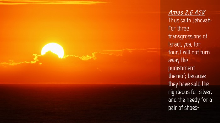 Picture 04 - Amos 2:6 ASV Desktop Wallpaper - Thus saith Jehovah: For three transgressions of - Desktop Bible Verse Wallpaper