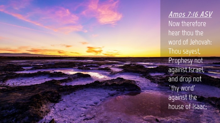 Picture 04 - Amos 7:16 ASV Desktop Wallpaper - Now therefore hear thou the word of Jehovah: Thou - Desktop Bible Verse Wallpaper