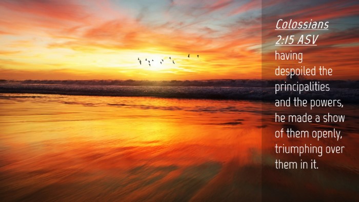 Picture 04 - Colossians 2:15 ASV Desktop Wallpaper - having despoiled the principalities and the - Desktop Bible Verse Wallpaper
