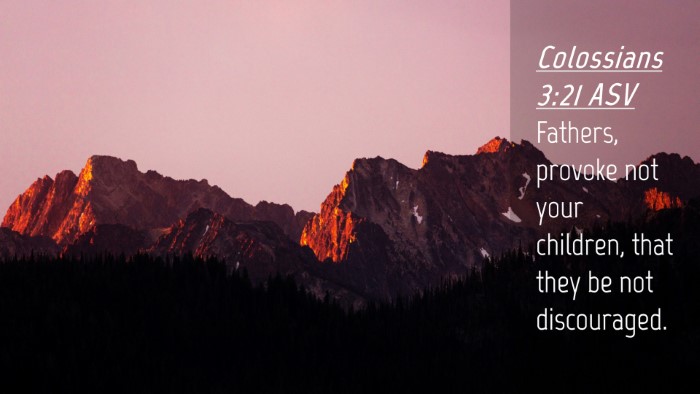 Picture 04 - Colossians 3:21 ASV Desktop Wallpaper - Fathers, provoke not your children, that they be - Desktop Bible Verse Wallpaper