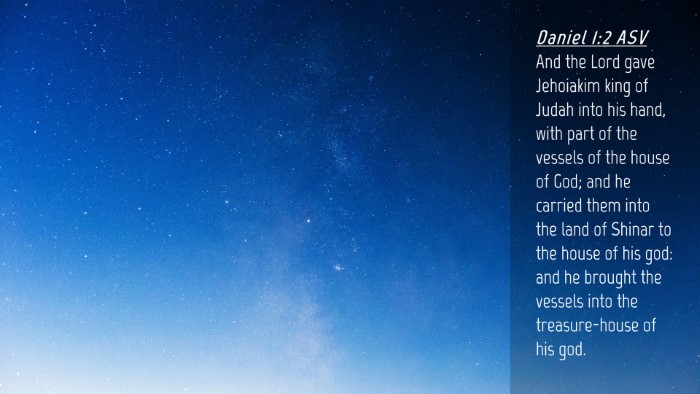 Picture 04 - Daniel 1:2 ASV Desktop Wallpaper - And the Lord gave Jehoiakim king of Judah into - Desktop Bible Verse Wallpaper