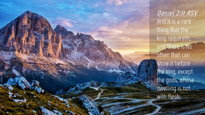 Picture 04 - Daniel 2:11 ASV Desktop Wallpaper - And it is a rare thing that the king requireth, - Desktop Bible Verse Wallpaper