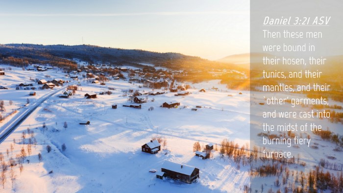 Picture 04 - Daniel 3:21 ASV Desktop Wallpaper - Then these men were bound in their hosen, their - Desktop Bible Verse Wallpaper