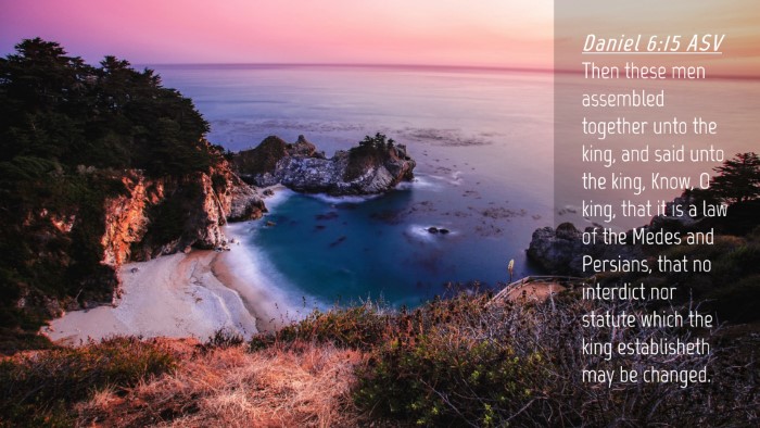 Picture 04 - Daniel 6:15 ASV Desktop Wallpaper - Then these men assembled together unto the king, - Desktop Bible Verse Wallpaper