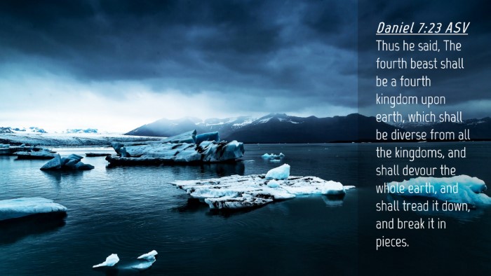Picture 04 - Daniel 7:23 ASV Desktop Wallpaper - Thus he said, The fourth beast shall be a fourth - Desktop Bible Verse Wallpaper