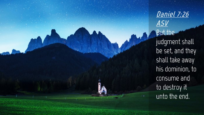 Picture 04 - Daniel 7:26 ASV Desktop Wallpaper - But the judgment shall be set, and they shall - Desktop Bible Verse Wallpaper
