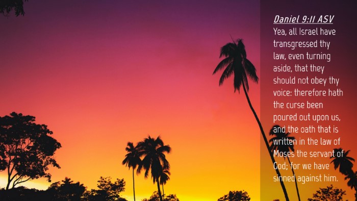 Picture 04 - Daniel 9:11 ASV Desktop Wallpaper - Yea, all Israel have transgressed thy law, even - Desktop Bible Verse Wallpaper