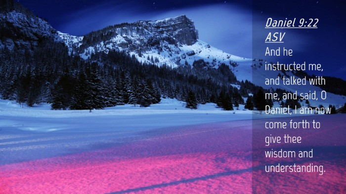 Picture 04 - Daniel 9:22 ASV Desktop Wallpaper - And he instructed me, and talked with me, and - Desktop Bible Verse Wallpaper