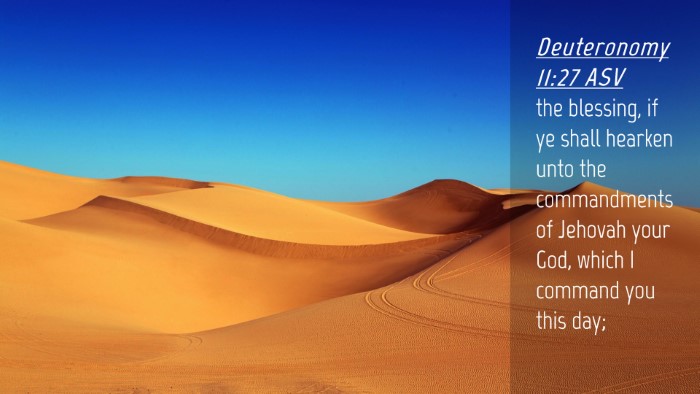 Picture 04 - Deuteronomy 11:27 ASV Desktop Wallpaper - the blessing, if ye shall hearken unto the - Desktop Bible Verse Wallpaper