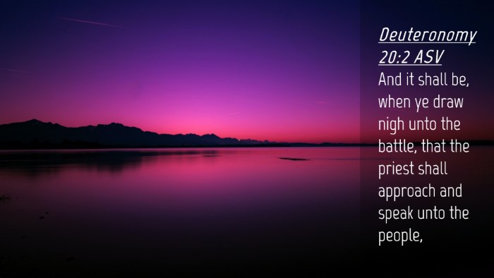 Picture 04 - Deuteronomy 20:2 ASV Desktop Wallpaper - And it shall be, when ye draw nigh unto the - Desktop Bible Verse Wallpaper