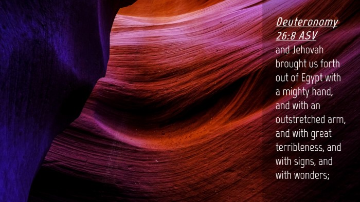 Picture 04 - Deuteronomy 26:8 ASV Desktop Wallpaper - and Jehovah brought us forth out of Egypt with a - Desktop Bible Verse Wallpaper