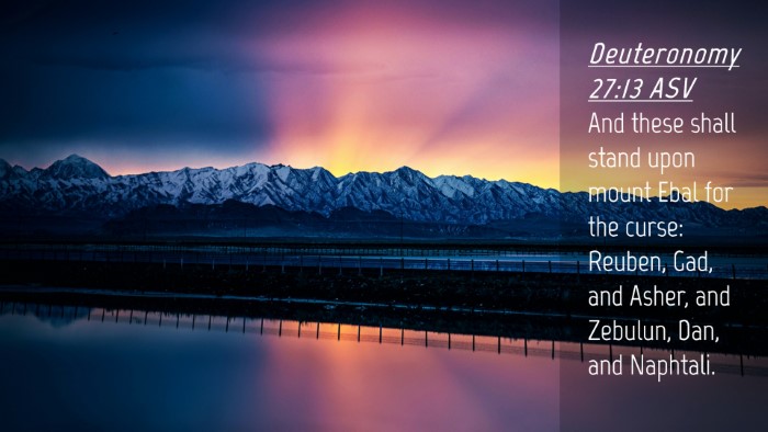 Picture 04 - Deuteronomy 27:13 ASV Desktop Wallpaper - And these shall stand upon mount Ebal for the - Desktop Bible Verse Wallpaper