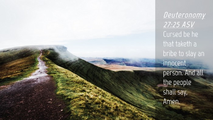Picture 04 - Deuteronomy 27:25 ASV Desktop Wallpaper - Cursed be he that taketh a bribe to slay an - Desktop Bible Verse Wallpaper