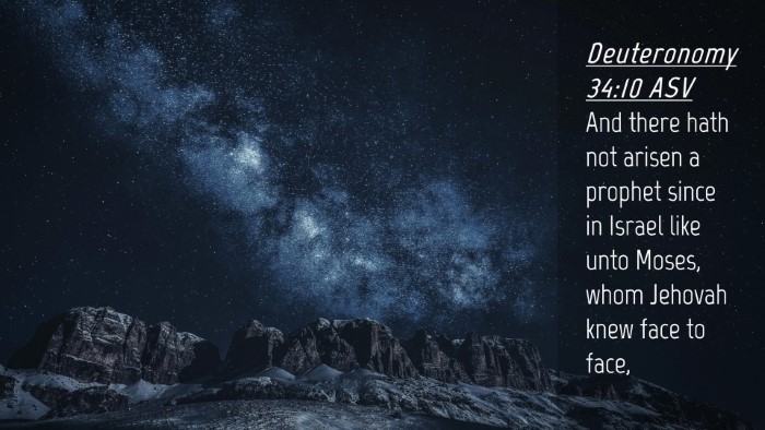 Picture 04 - Deuteronomy 34:10 ASV Desktop Wallpaper - And there hath not arisen a prophet since in - Desktop Bible Verse Wallpaper