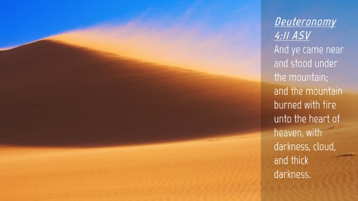 Picture 04 - Deuteronomy 4:11 ASV Desktop Wallpaper - And ye came near and stood under the mountain; - Desktop Bible Verse Wallpaper