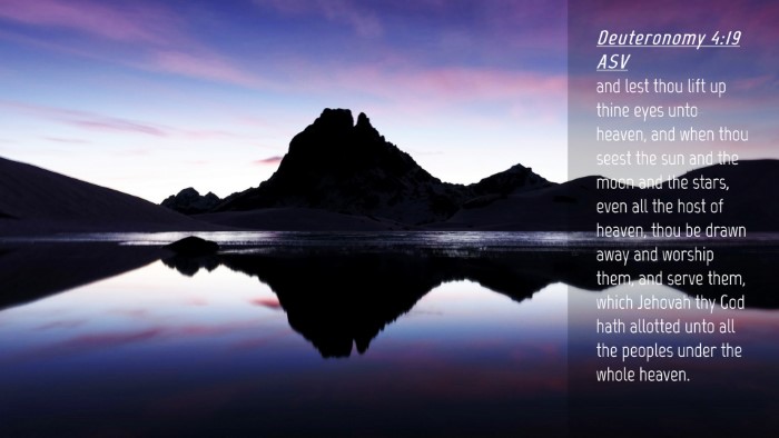 Picture 04 - Deuteronomy 4:19 ASV Desktop Wallpaper - and lest thou lift up thine eyes unto heaven, and - Desktop Bible Verse Wallpaper
