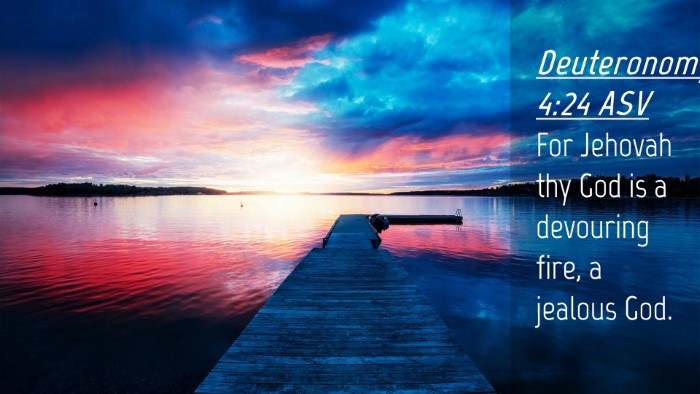 Picture 04 - Deuteronomy 4:24 ASV Desktop Wallpaper - For Jehovah thy God is a devouring fire, a - Desktop Bible Verse Wallpaper