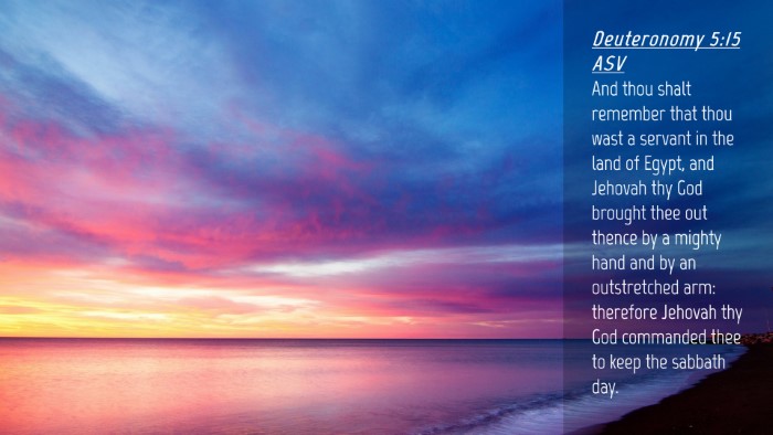 Picture 04 - Deuteronomy 5:15 ASV Desktop Wallpaper - And thou shalt remember that thou wast a servant - Desktop Bible Verse Wallpaper