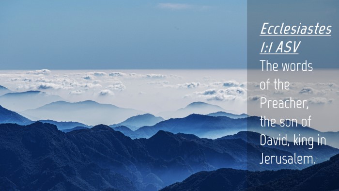 Picture 04 - Ecclesiastes 1:1 ASV Desktop Wallpaper - The words of the Preacher, the son of David, king - Desktop Bible Verse Wallpaper