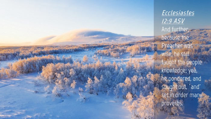 Picture 04 - Ecclesiastes 12:9 ASV Desktop Wallpaper - And further, because the Preacher was wise, he - Desktop Bible Verse Wallpaper