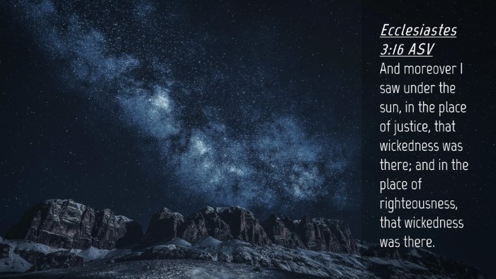 Picture 04 - Ecclesiastes 3:16 ASV Desktop Wallpaper - And moreover I saw under the sun, in the place of - Desktop Bible Verse Wallpaper