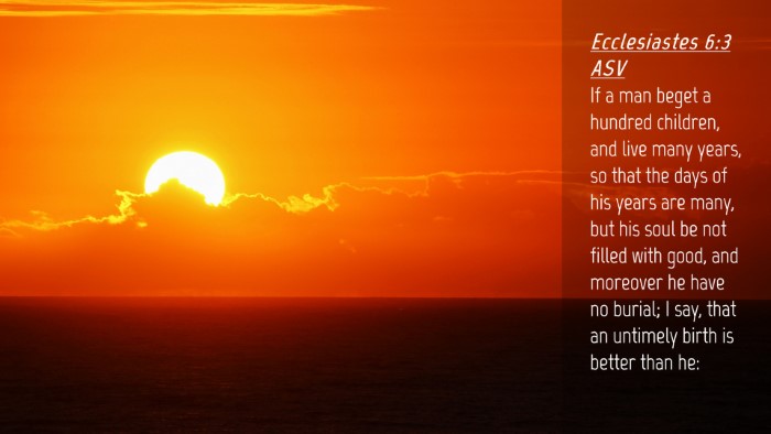 Picture 04 - Ecclesiastes 6:3 ASV Desktop Wallpaper - If a man beget a hundred children, and live many - Desktop Bible Verse Wallpaper