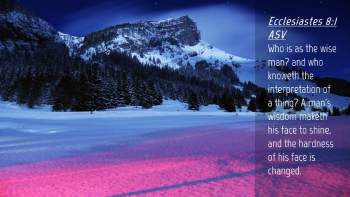 Picture 04 - Ecclesiastes 8:1 ASV Desktop Wallpaper - Who is as the wise man? and who knoweth the - Desktop Bible Verse Wallpaper