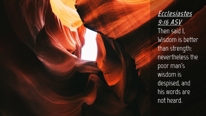 Picture 04 - Ecclesiastes 9:16 ASV Desktop Wallpaper - Then said I, Wisdom is better than strength: - Desktop Bible Verse Wallpaper