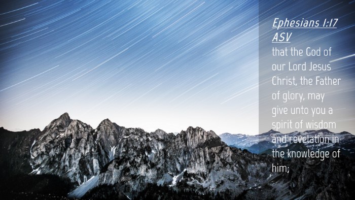 Picture 04 - Ephesians 1:17 ASV Desktop Wallpaper - that the God of our Lord Jesus Christ, the Father - Desktop Bible Verse Wallpaper