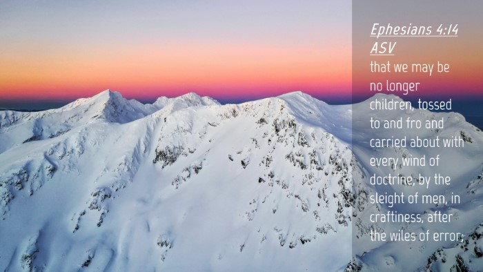 Picture 04 - Ephesians 4:14 ASV Desktop Wallpaper - that we may be no longer children, tossed to and - Desktop Bible Verse Wallpaper