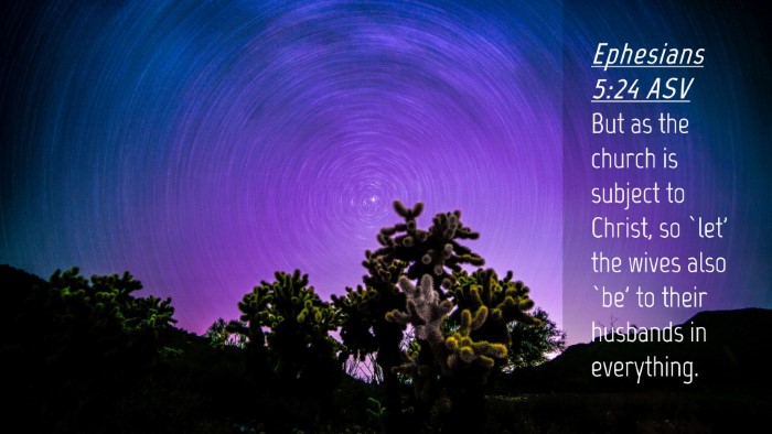 Picture 04 - Ephesians 5:24 ASV Desktop Wallpaper - But as the church is subject to Christ, so `let' - Desktop Bible Verse Wallpaper