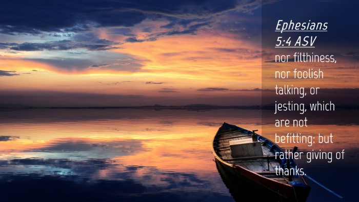 Picture 04 - Ephesians 5:4 ASV Desktop Wallpaper - nor filthiness, nor foolish talking, or jesting, - Desktop Bible Verse Wallpaper