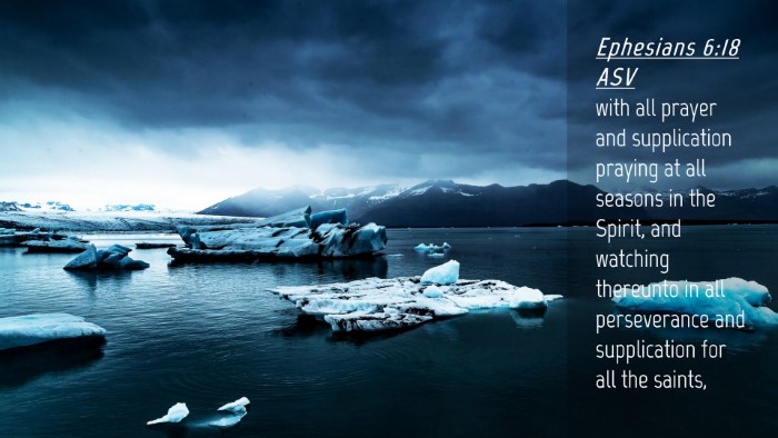 Picture 04 - Ephesians 6:18 ASV Desktop Wallpaper - with all prayer and supplication praying at all - Desktop Bible Verse Wallpaper