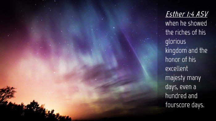 Picture 04 - Esther 1:4 ASV Desktop Wallpaper - when he showed the riches of his glorious kingdom - Desktop Bible Verse Wallpaper