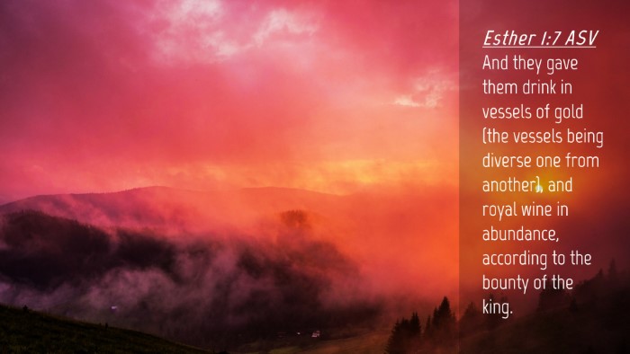 Picture 04 - Esther 1:7 ASV Desktop Wallpaper - And they gave them drink in vessels of gold (the - Desktop Bible Verse Wallpaper