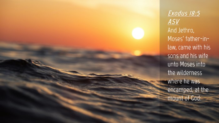Picture 04 - Exodus 18:5 ASV Desktop Wallpaper - And Jethro, Moses' father-in-law, came with his - Desktop Bible Verse Wallpaper