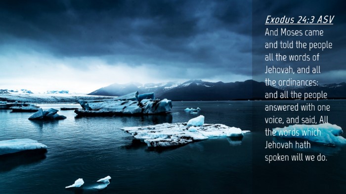Picture 04 - Exodus 24:3 ASV Desktop Wallpaper - And Moses came and told the people all the words - Desktop Bible Verse Wallpaper