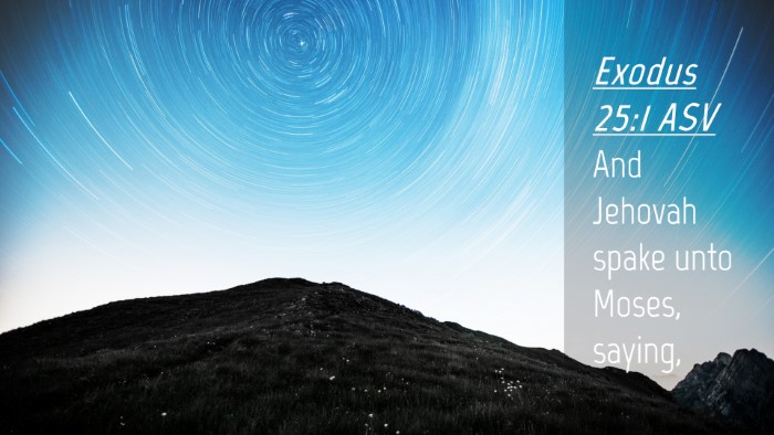 Picture 04 - Exodus 25:1 ASV Desktop Wallpaper - And Jehovah spake unto Moses, - Desktop Bible Verse Wallpaper
