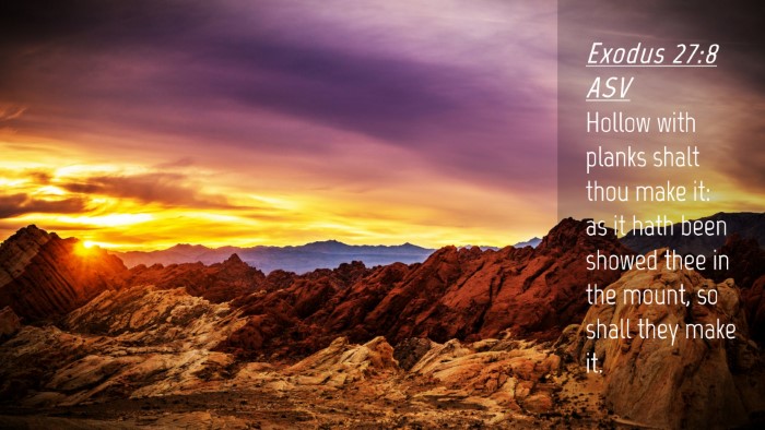 Picture 04 - Exodus 27:8 ASV Desktop Wallpaper - Hollow with planks shalt thou make it: as it hath - Desktop Bible Verse Wallpaper