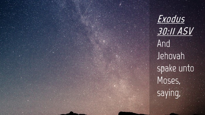 Picture 04 - Exodus 30:11 ASV Desktop Wallpaper - And Jehovah spake unto Moses, - Desktop Bible Verse Wallpaper