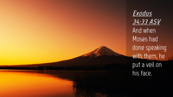 Picture 04 - Exodus 34:33 ASV Desktop Wallpaper - And when Moses had done speaking with them, he - Desktop Bible Verse Wallpaper