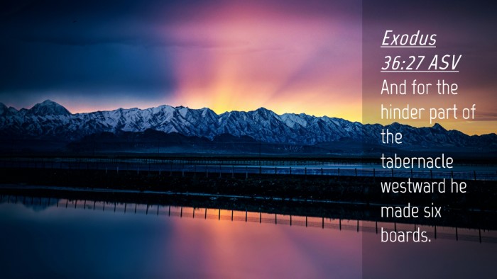 Picture 04 - Exodus 36:27 ASV Desktop Wallpaper - And for the hinder part of the tabernacle - Desktop Bible Verse Wallpaper