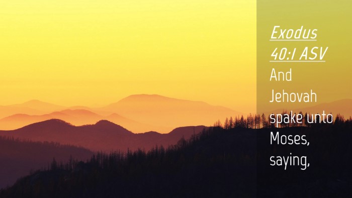Picture 04 - Exodus 40:1 ASV Desktop Wallpaper - And Jehovah spake unto Moses, - Desktop Bible Verse Wallpaper