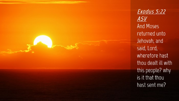 Picture 04 - Exodus 5:22 ASV Desktop Wallpaper - And Moses returned unto Jehovah, and said, Lord, - Desktop Bible Verse Wallpaper