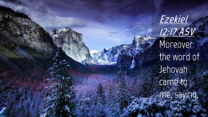 Picture 04 - Ezekiel 12:17 ASV Desktop Wallpaper - Moreover the word of Jehovah came to me, - Desktop Bible Verse Wallpaper