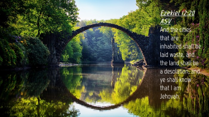 Picture 04 - Ezekiel 12:20 ASV Desktop Wallpaper - And the cities that are inhabited shall be laid - Desktop Bible Verse Wallpaper