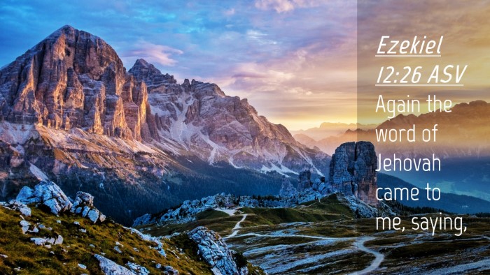 Picture 04 - Ezekiel 12:26 ASV Desktop Wallpaper - Again the word of Jehovah came to me, - Desktop Bible Verse Wallpaper