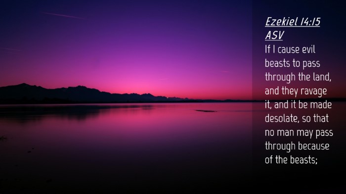 Picture 04 - Ezekiel 14:15 ASV Desktop Wallpaper - If I cause evil beasts to pass through the land, - Desktop Bible Verse Wallpaper